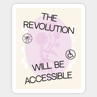 The Revolution Will Be Accessible Sticker